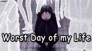 「Nightcore」→ Worst Day of my Life Lyrics ✗ [upl. by Yorgerg]