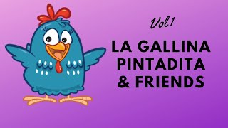 La Gallina Pintadita amp Friends Vol 1 [upl. by Nylidnam]