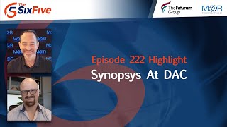 Synopsys At DAC  Episode 222  Six Five Podcast [upl. by Noemis]