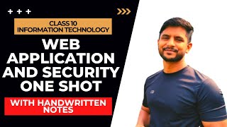 Class 10 IT  Web Application amp Security  One Shot  With Handwritten Notes [upl. by Croix]