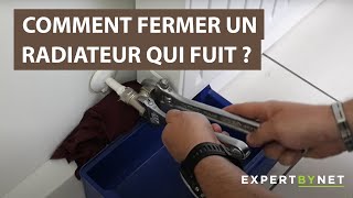 Comment fermer un radiateur qui fuit  TUTORIEL [upl. by Enoob]