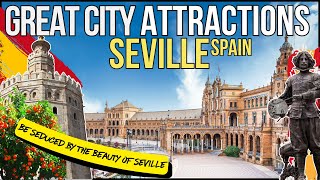 BEAUTIFUL SEVILLE  The Most Popular Tourist Attractions Stunning Seville of Spain seville [upl. by Norrahs]