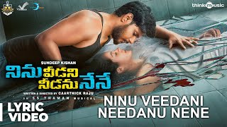 Ninu Veedani Needanu Nene  Ninu Veedani Needanu Nene Lyric  Sundeep Kishan Anya Singh  SS Thaman [upl. by Morez827]