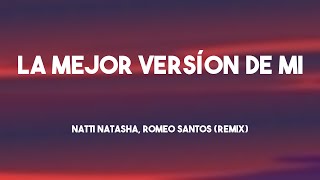 La Mejor Versíon de Mi  Natti Natasha Romeo Santos Remix Lyrics Video 🎹 [upl. by Rosecan]