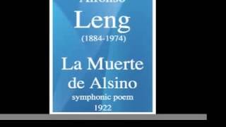 Alfonso Leng 18841974  La muerte de Alsino symphonic poem 1922 [upl. by Blondie]