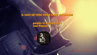 il faut de tout pour faire un monde  Joel Painset compo [upl. by Lydell]