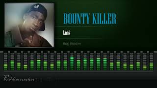 Bounty Killer  Look Bug Riddim HD [upl. by Toogood]