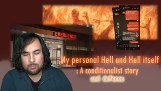 My personal Hell and Hell itself  A conditionalist story and Defence [upl. by Kesley]