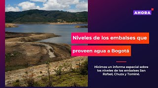 ¿Cómo están los niveles de los embalses que le proveen agua a Bogotá  AHORA  29 de abril de 2024 [upl. by Akselav711]