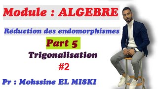 ALGÈBRE Réduction des endomorphismes part 5 trigonalisation 2 [upl. by Auburn583]