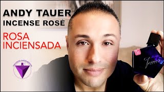 🔴 ANDY TAUER ● 06 INCENSE ROSÉ  SALUDOS AROMÁTICOS [upl. by Ailen445]