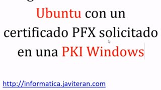 Asegurar un sitio web en Ubuntu con un certificado PFX solicitado en una PKI Windows [upl. by Aldous287]