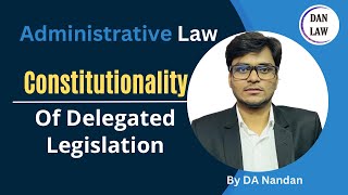 Constitutionality of Delegated Legislation in Administrative law l Case law l Delegated legislation [upl. by Layod]