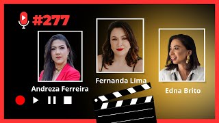 ANDREZA FERREIRA FERNANDA LIMA E EDNA BRITO  FORA DO CANAL PODCAST 277 [upl. by Mahla623]