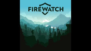 Gods Country Firewatch Days 78 amp 79 [upl. by Standush299]