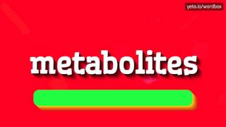 METABOLITES  HOW TO PRONOUNCE IT [upl. by Ahsad777]