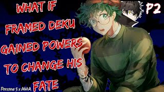 What if Framed Deku Gained Powers to Change His Fate  Part 2 [upl. by Hale976]