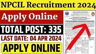 NPCIL Recruitment 2024  335 Apprentice Posts Apply Now [upl. by Luapnaej]