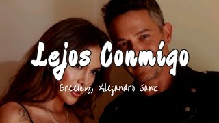 Greeicy Alejandro Sanz  Lejos Conmigo Letra  Video Oficial [upl. by Nadroj439]