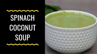 SPINACH COCONUT SOUP [upl. by Nahc]