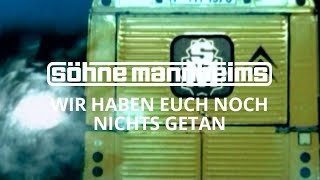 Söhne Mannheims  Wir haben euch noch nichts getan Official Video [upl. by Donelu17]