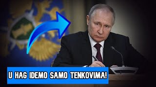 PUTIN ZALEDIO ZAPAD U HAG IDEMO SAMO SA TENKOVIMA [upl. by Eanrahc]