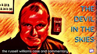 The Devil In The Skies The Russell Williams Case and Commentary [upl. by Corrinne149]