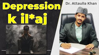 depression k ilaj  Dr Attaullah Khan [upl. by Gardas674]