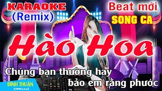 Hào Hoa Karaoke Remix Song Ca Dj Cực hay 2022 [upl. by Eerised]