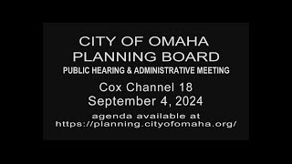 City of Omaha Planning Board Public Hearing and Administrative meeting September 4 2024 [upl. by Nere]