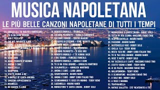 Le più belle canzoni napoletane di tutti i tempi  Musica Napoletana  Italian Songs [upl. by Mailli]