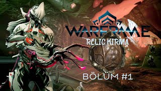 Warframe Grind Günlükleri Relic Bölüm 1 [upl. by Adliw]