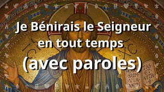 Je bénirai le Seigneur en tout temps  Jean Claude Gianadda  Chant avec paroles pour CarêmePâques [upl. by Edsel]