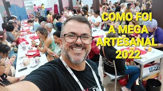 Mega Artesanal 2022 Veja como foi essa feira incrível [upl. by Ytineres]