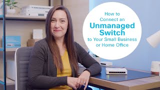 How to Connect an Unmanaged Switch to Your Small Business or Home Office [upl. by Lizbeth479]