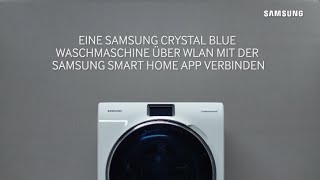 Samsung Waschmaschinen Crystal Blue mit Smart Home App verbinden [upl. by Stuckey]