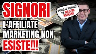 Come vendere online con le affiliazioni  LAffiliate Marketing NON esiste [upl. by Fiore242]