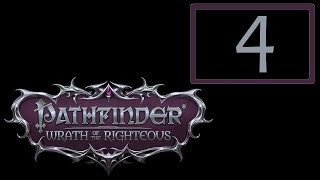 4  Pathfinder  Wrath of the Righteous [upl. by Anjali]