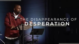 The Disappearance of Desperation  Milestone Churches  November 12 2023 [upl. by Jago]