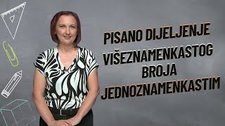 PISANO DIJELJENJE VIŠEZNAMENKASTOG BROJA JEDNOZNAMENKASTIM [upl. by Aniroc]