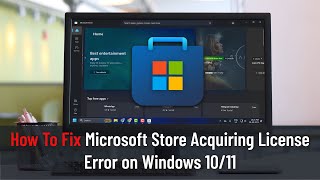 How to Fix Microsoft Store Acquiring License Error on Windows 1011 [upl. by Particia885]