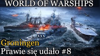 Groningen  World of Warships prawie się udało 8 [upl. by Animlehliw]