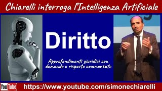 Chiarelli interroga l’Intelligenza Artificiale  DIRITTO  a cura di Simone Chiarelli 2812024 [upl. by Charla376]