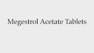 How to Pronounce Megestrol Acetate Tablets [upl. by Nerrag]