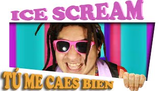 ICE SCREAM  TÚ ME CAES BIEN  VIDEO MUSICAL [upl. by Nathanil]