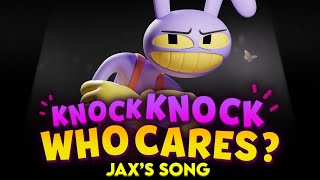 KNOCK KNOCK WHO CARES Jaxs Song Feat Michael Kovach from The Amazing Digital Circus [upl. by Ettore246]