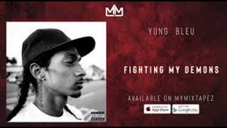 Yung Bleu  Fighting My Demons RIP Nipsey Hussle amp Tycorey Crawford Official Audio [upl. by Hodess353]