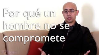 ¿Por qué un hombre no se compromete [upl. by Gardener]