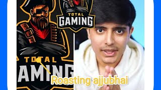 Roasting Total gaming ftroasting ajjubhai [upl. by Nevarc]