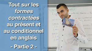 Tout sur les formes contractées au présent et au conditionnel en anglais  partie 2 [upl. by Mir]